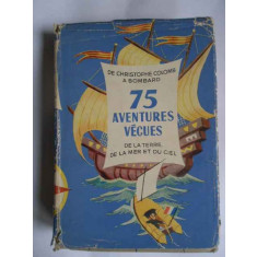 75 Aventures Vecus De La Terre, De La Mer Et Du Ciel - De Christophe Colomb A Bombard ,266137