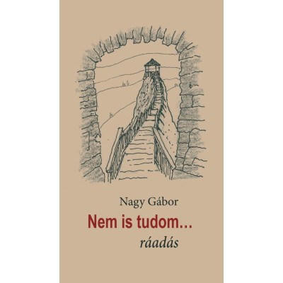 Nem is tudom... r&amp;aacute;ad&amp;aacute;s - &amp;Iacute;r&amp;aacute;sok &amp;eacute;p&amp;iacute;t&amp;eacute;szetről, műeml&amp;eacute;kv&amp;eacute;delemről &amp;eacute;s m&amp;aacute;sr&amp;oacute;l - Nagy G&amp;aacute;bor foto