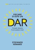 Fiecare zi este un DAR/Stefanos Xenakis, Lifestyle Publishing