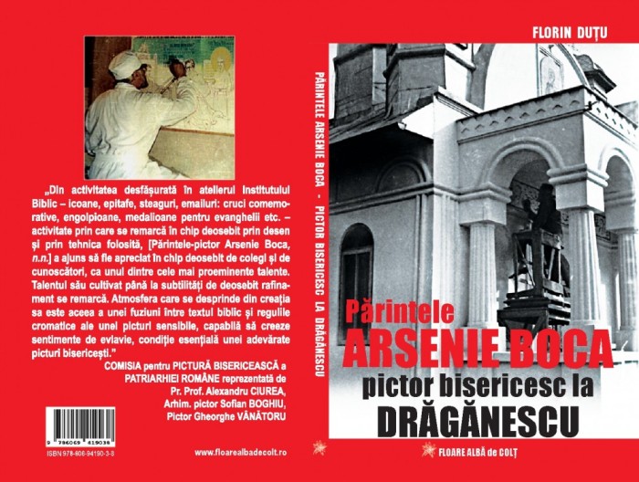 Florin DUȚU. Părintele Arsenie Boca pictor bisericesc la Drăgănescu Florin DUȚU. Părintele Arsenie Boca pictor bisericesc la Drăgănescu
