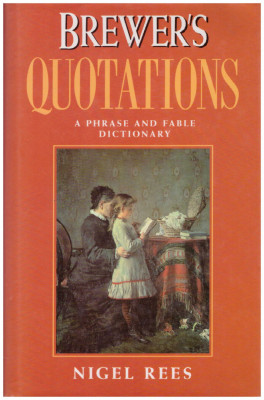 Nigel Rees - Brewer&amp;#039;s quotations - a phrase and fable dictionary - 128477 foto