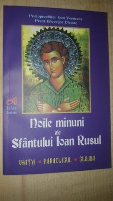 Noile minuni ale Sfantului Ioan Rusul- Preot Gheorghe Nicolae foto