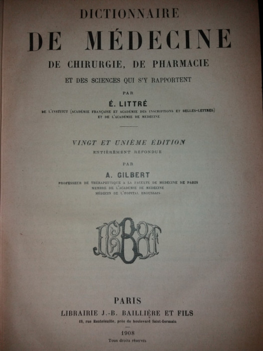 E. LITTRE -A. GILBERT -DICTIONNAIRE DE MEDECINE.. CHIRURGIE.. PHARMACIE.. {1908}