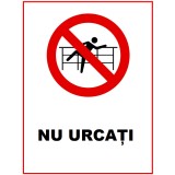 Placuta de interzicere nu urcati