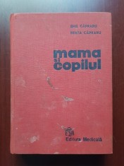 Emil Capraru, Herta Capraru - Mama si copilul (1978, editia a II-a, uzata) foto
