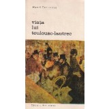 Viata lui Toulouse-Lautrec