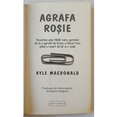 AGRAFA ROSIE , POVESTEA UNI TANAR CARE , PORININD DE LA O AGRAFA ....A REUSIT SA ISI IA CASA de KYLE MACDONALD , 2012
