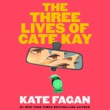 The Three Lives of Cate Kay