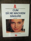 Cum să ne machiem singure: sfaturi profesionale... - Margit Rudiger