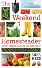 The Weekend Homesteader: A Twelve-Month Guide to Self-Sufficiency foto