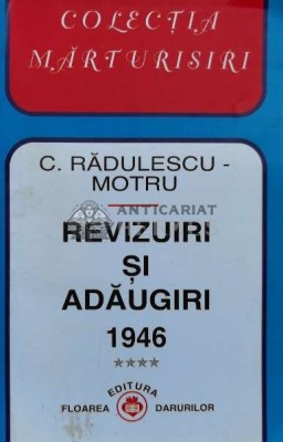 Revizuiri si adaugiri 1946 (volumul 4) - Constantin Radulescu Motru (V43) foto