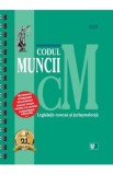 Codul muncii, legislatie conexa si jurisprudenta Februarie 2025 Ed. Spiralata