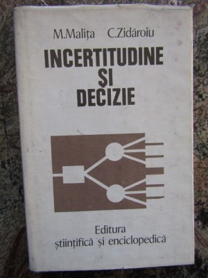 Incertitudine si decizie - M. Malita , C. Zidaroiu foto