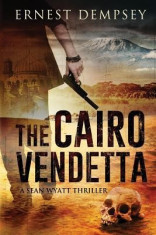 The Cairo Vendetta: A Sean Wyatt Thriller foto