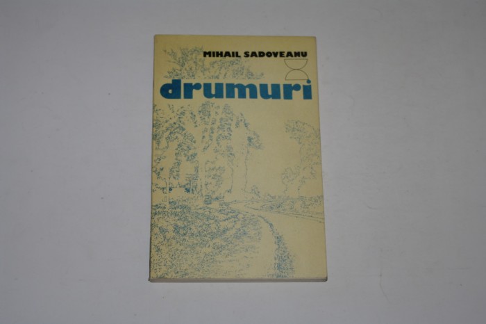 Drumuri - Mihail Sadoveanu