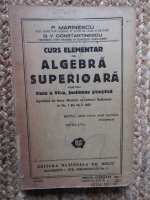 CURS ELEMENTAR DE ALGEBRA SUPERIOARA CLASA A VII -A P. MARINESCU si G.V. CONSTANTINESCU foto