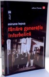 TANARA GENERATIE INTERBELICA de MIRUNA LEPUS , 2015