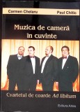 MUZICA DE CAMERA IN CUVINTE. CVARTETUL DE COARDE AD LIBITUM-CARMEN CHELARU, PAUL CHITIC-349964