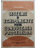 Traian Ionescu - Sisteme și echipamente pentru conducerea proceselor (editia 1982)