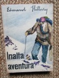 Inalta Aventura - Edmund Hillary