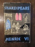 OPERE VOL.6 HENRIC AL VI-LEA - WILLIAM SHAKESPEARE, Humanitas