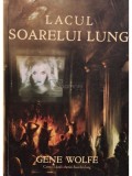 Gene Wolfe - Soarele lung, vol. 2 - Lacul soarelui lung (Editia: 2008)
