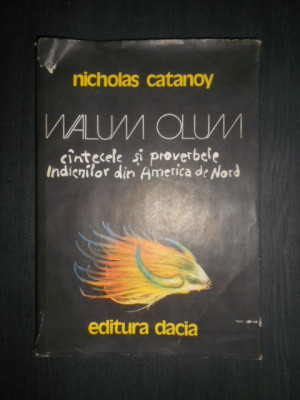 Nicholas Catanoy - Walum Olum. Cantecele si proverbele indienilor foto