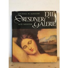 Michael W. Alpatow - Die Dresdner Galerie. Alte Meister