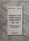 Dictionarul vietii publice timisene postdecembriste 1989-2000. Partide, organizatii, personalitati &ndash; Mariana Cernicova, Marin Buca
