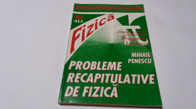 PROBLEME RECAPITULATIVE DE FIZICA - Mihail Penescu--RM4 foto