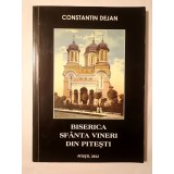 Constantin Dejan - Biserica Sf&acirc;nta Vineri din Pitești