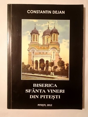 Constantin Dejan - Biserica Sf&amp;acirc;nta Vineri din Pitești foto