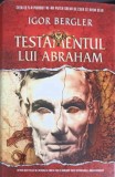 TESTAMENTUL LUI ABRAHAM-IGOR BERGLER-346199