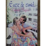 E ATAT DE TIMID...-LINDA CAJIO-230566