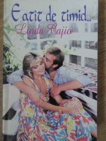 E ATAT DE TIMID...-LINDA CAJIO-230566