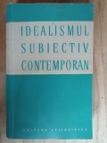 Idealismul subiectiv contemporan- M.P.Baskin, M.S.Bahitov