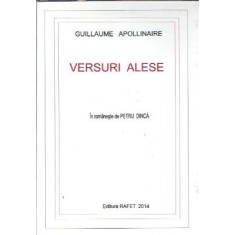 (autograf trad. Petru Dinca) Versuri alese - Guillaume Apollinaire
