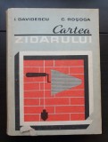 Cartea zidarului - I. Davidescu, C. Roșoga