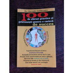 100 DE SFATURI PRACTICE SI PRIETENESTI PENTRU O CARIERA DE SUCCES - GHEORGHE ARADAVOAICE