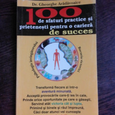 100 DE SFATURI PRACTICE SI PRIETENESTI PENTRU O CARIERA DE SUCCES - GHEORGHE ARADAVOAICE