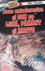 BAZE EXTRATERESTRE SI OZN PE LUNA PAMANT SI MARTE EMIL STRAINU