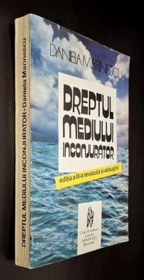 Dreptul mediului inconjurator - Daniela Marinescu *** Editia a III-a, 1996 foto