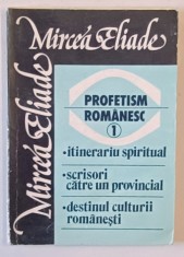 PROFETISM ROMANESC , VOLUMUL I de MIRCEA ELIADE , 1990 foto