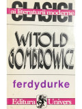 Witold Gombrowicz - Ferdydurke (editia 1996)