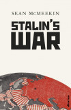 Stalin&#039;s War | Sean McMeekin