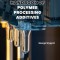 Handbook of Polymer Processing Additives