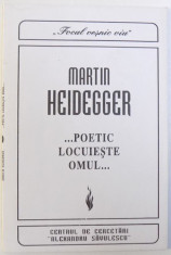 ...POETIC LOCUIESTE OMUL ... de MARTIN HEIDEGGER , 1994 foto