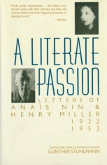 A Literate Passion: Letters of Anais Nin &amp;amp; Henry Miller, 1932-1953, Paperback/Anais Nin foto