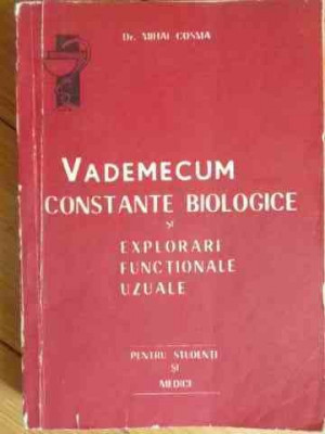 Vademecum Constante Biologice Si Explorari Functionale Uzuale - Mihai Cosma ,531549 foto
