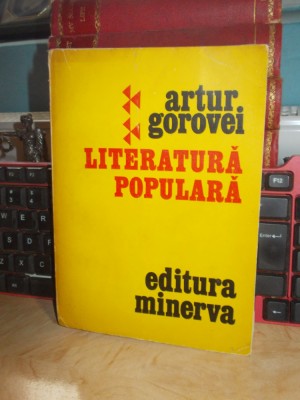 ARTUR GOROVEI - LITERATURA POPULARA : CULEGERI SI STUDII , 1976 * foto